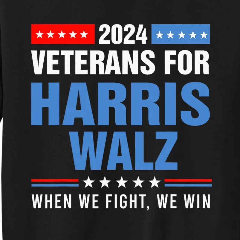 Veterans For Harris Walz 2024 Presidential Campaign Tall Sweatshirt