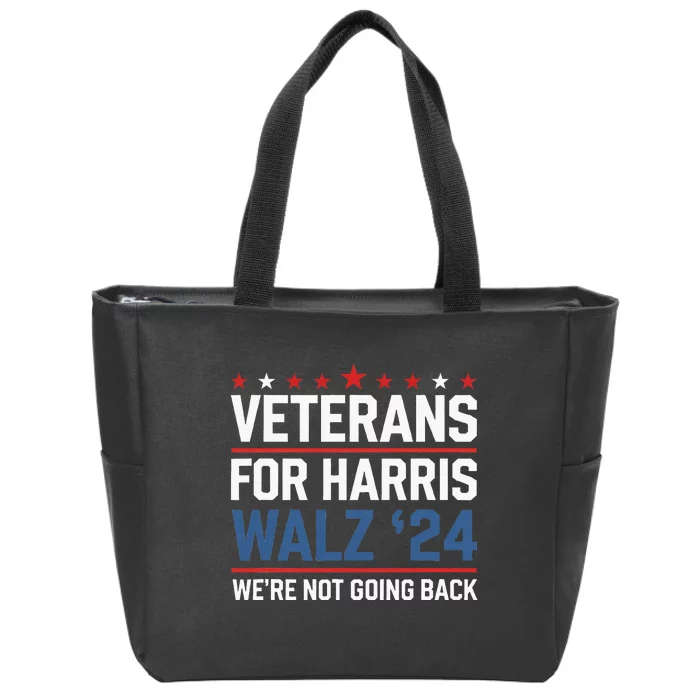 Veterans For Harris Walz 24 WeRe Not Going Back Zip Tote Bag