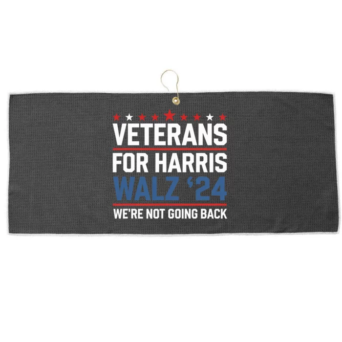 Veterans For Harris Walz 24 WeRe Not Going Back Large Microfiber Waffle Golf Towel