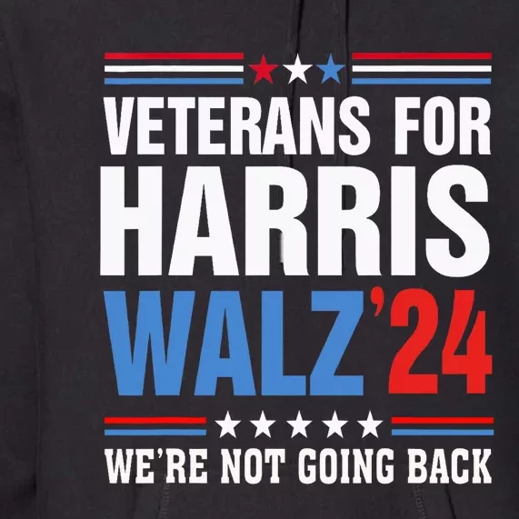 Veterans For Harris Walz 2024 Harris Waltz Premium Hoodie