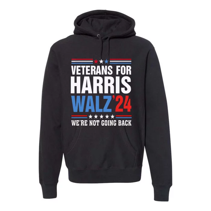 Veterans For Harris Walz 2024 Harris Waltz Premium Hoodie