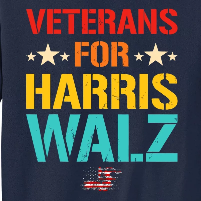 Veteran For Harris Walz Waltz Usa Flag Tall Sweatshirt