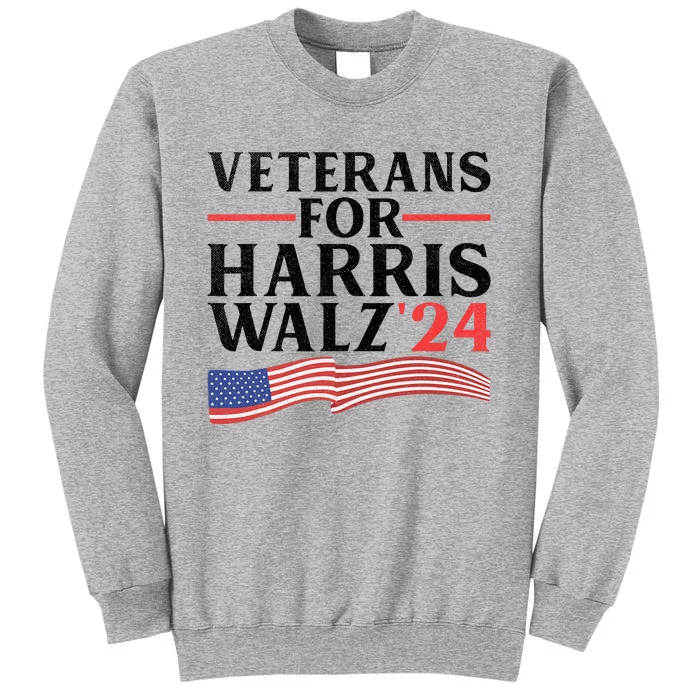 Veterans For Harris Walz 2024 Tall Sweatshirt