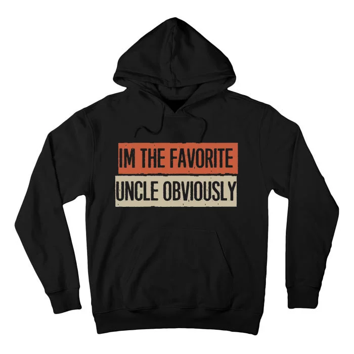 Vintage Funny IM The Favorite Uncle Obviously Tall Hoodie