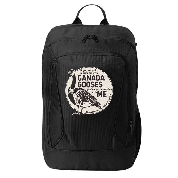 Vintage Funny If You Got A Problem With Canada Gooses City Backpack