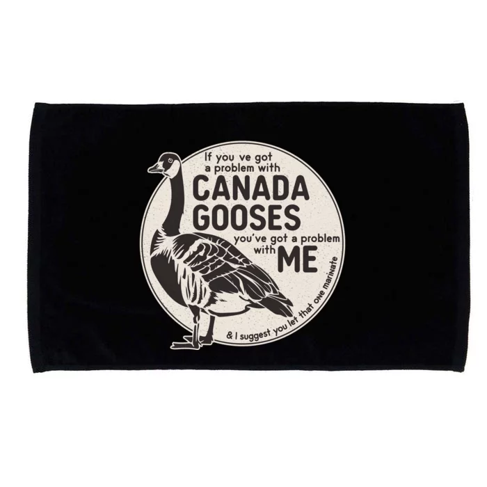 Vintage Funny If You Got A Problem With Canada Gooses Microfiber Hand Towel