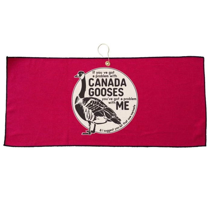 Vintage Funny If You Got A Problem With Canada Gooses Large Microfiber Waffle Golf Towel