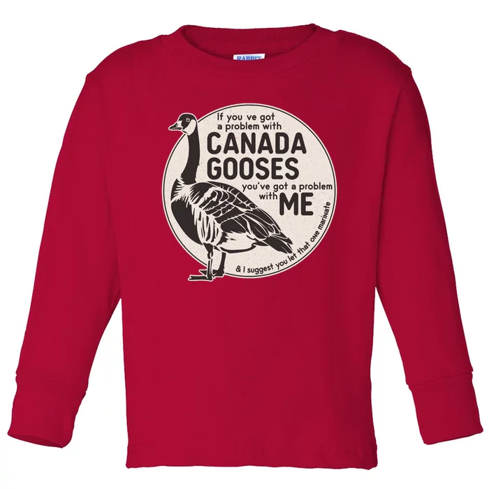 Vintage Funny If You Got A Problem With Canada Gooses Toddler Long Sleeve Shirt