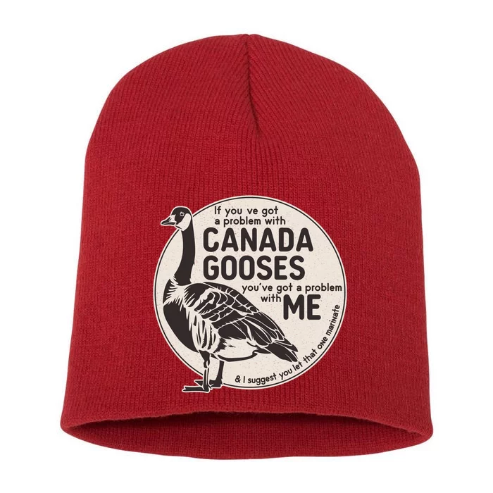 Vintage Funny If You Got A Problem With Canada Gooses Short Acrylic Beanie