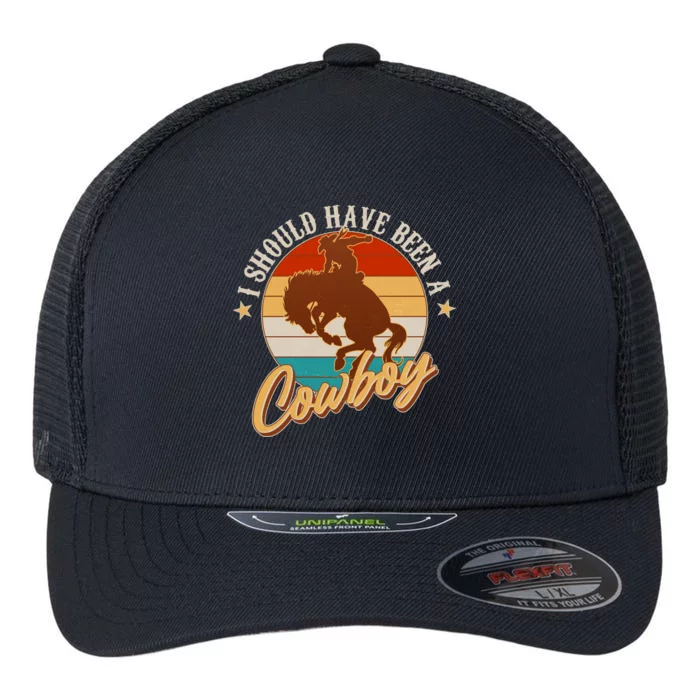 Vintage Funny I Should Have Been A Cowboy Flexfit Unipanel Trucker Cap