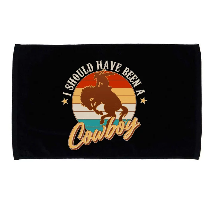 Vintage Funny I Should Have Been A Cowboy Microfiber Hand Towel