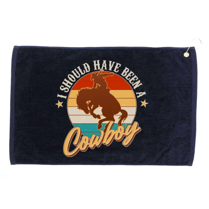 Vintage Funny I Should Have Been A Cowboy Grommeted Golf Towel