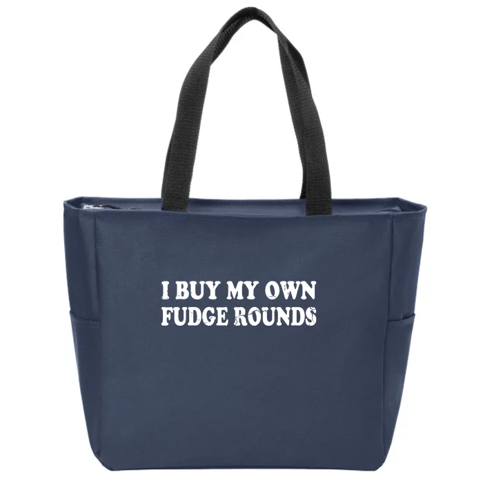 Vintage Funny I Buy My Own Fudge Rounds Gift Zip Tote Bag