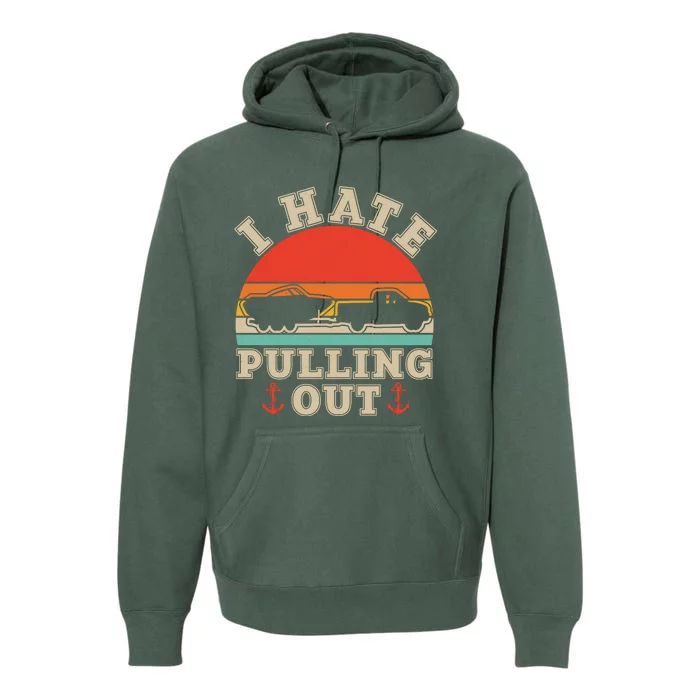 Vintage Funny I Hate Pulling Out Boating Premium Hoodie