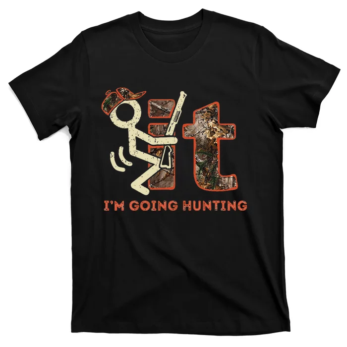 Vintage Fuck It Im Going Hunting T-Shirt