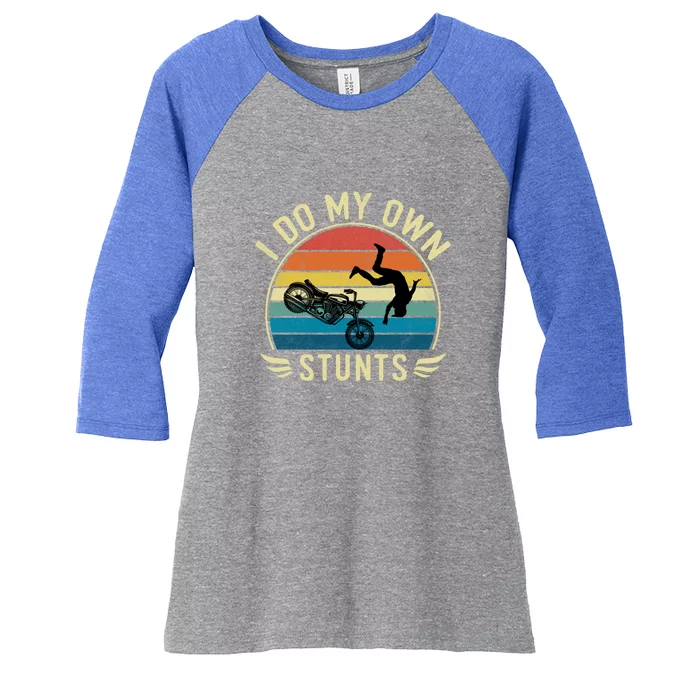 Vintage Funny I Do My Own Stunts Cool Motorcycle Gift Women's Tri-Blend 3/4-Sleeve Raglan Shirt