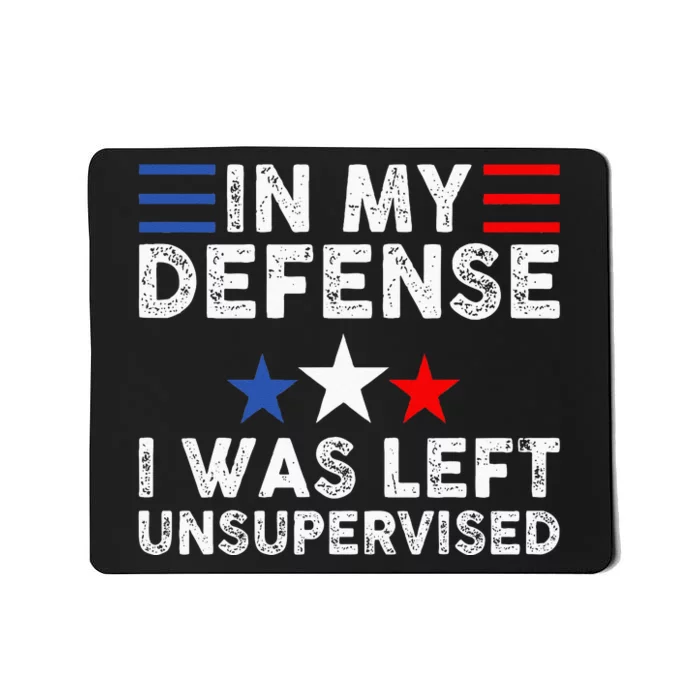 Vintage Funny In My Defense I Was Left Unsupervised Mousepad