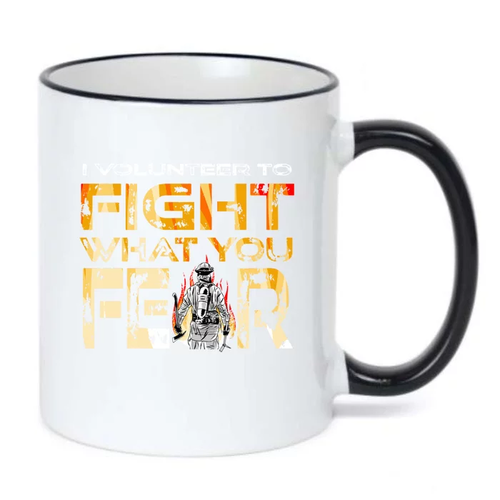 Volunteer Firefighter I Volunteer To Fight What You Fear Gift Black Color Changing Mug