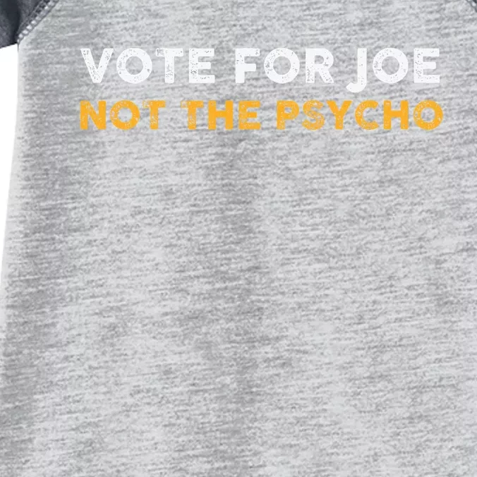 Vote For Joe Not The Psycho 2024 Infant Baby Jersey Bodysuit