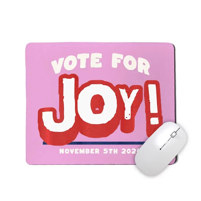 Vote For Joy 2024 Election Kamala Harris For President Mousepad