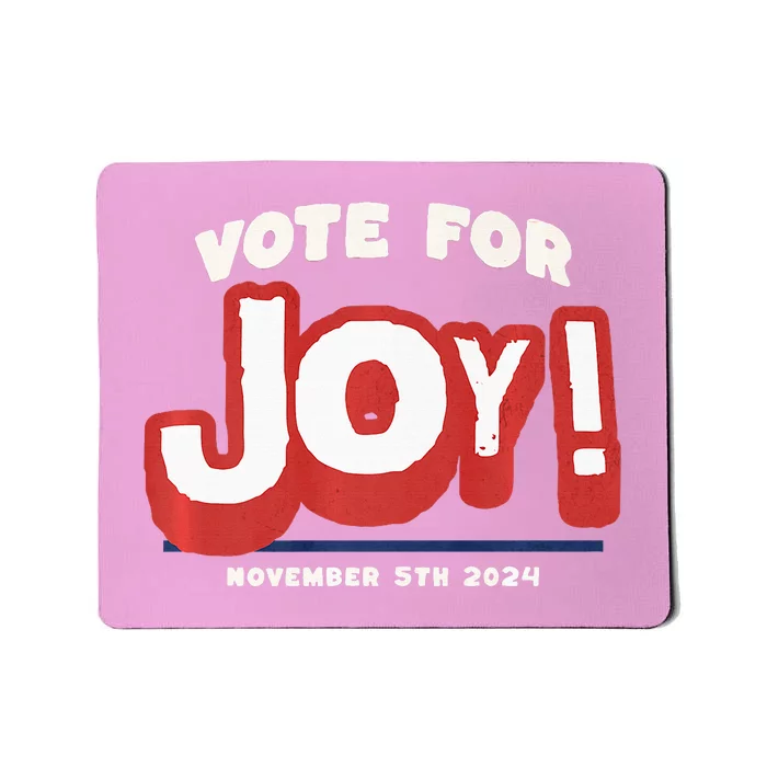 Vote For Joy 2024 Election Kamala Harris For President Mousepad