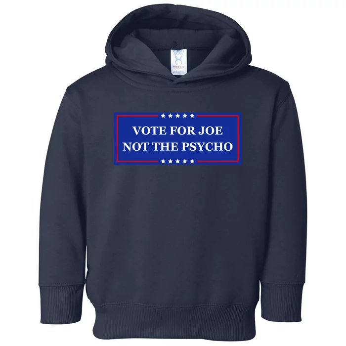 Vote For Joe Not The Psycho Toddler Hoodie