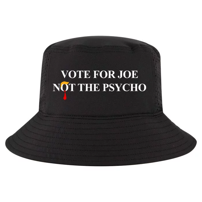 Vote For Joe Not The Psycho Cool Comfort Performance Bucket Hat