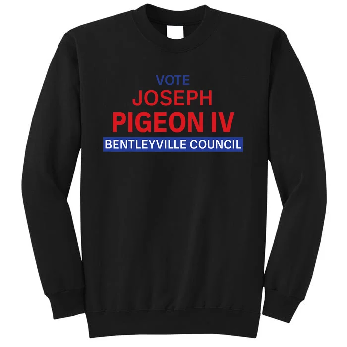 Vote For Joseph Pigeon Iv Tall Sweatshirt