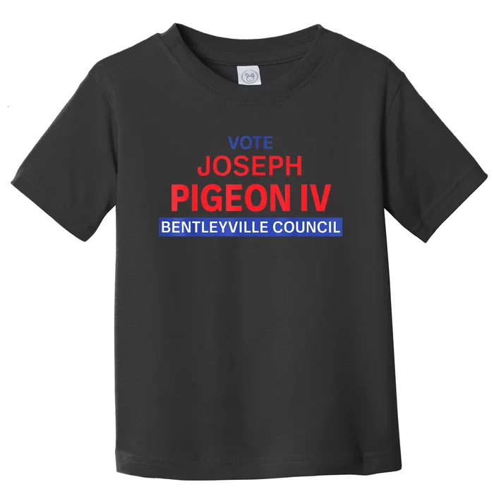 Vote For Joseph Pigeon Iv Toddler T-Shirt