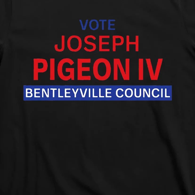 Vote For Joseph Pigeon Iv T-Shirt