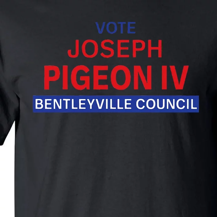 Vote For Joseph Pigeon Iv Tall T-Shirt