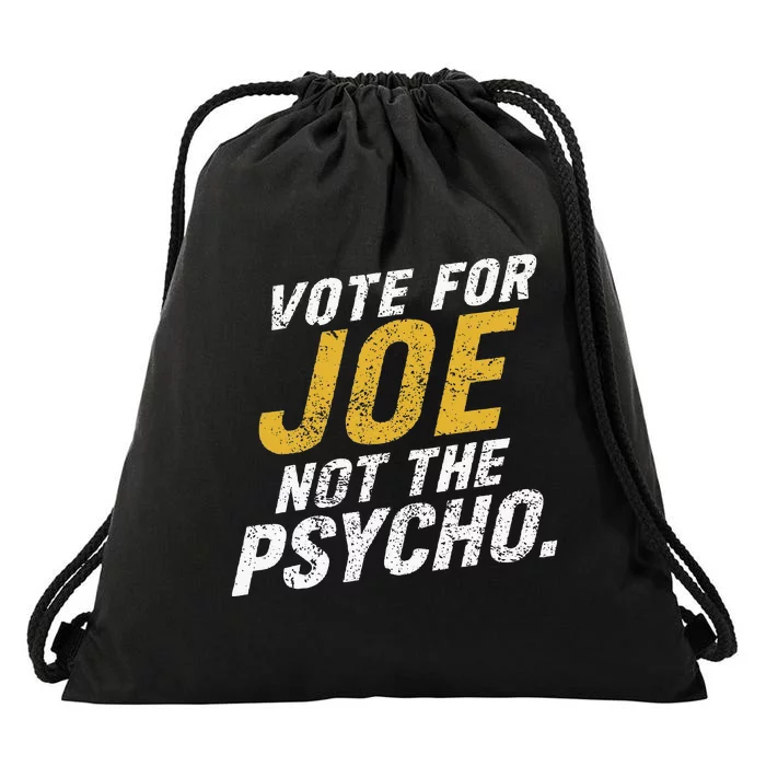 Vote For Joe Not The Psycho 2024 Drawstring Bag