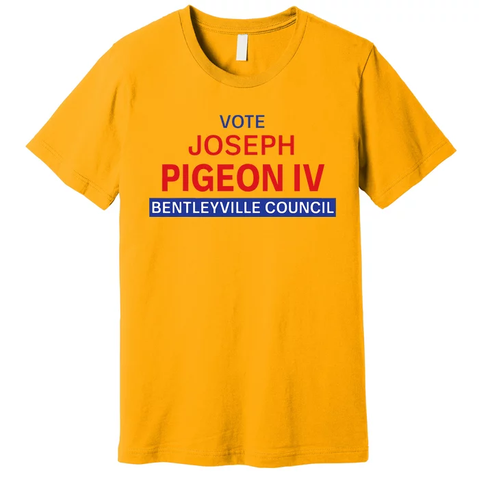 Vote for Joseph Pigeon IV Premium T-Shirt