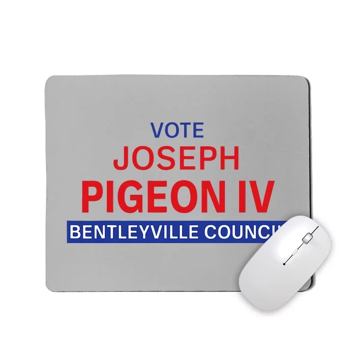 Vote for Joseph Pigeon IV Mousepad