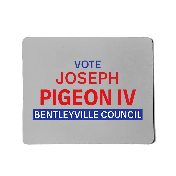 Vote for Joseph Pigeon IV Mousepad