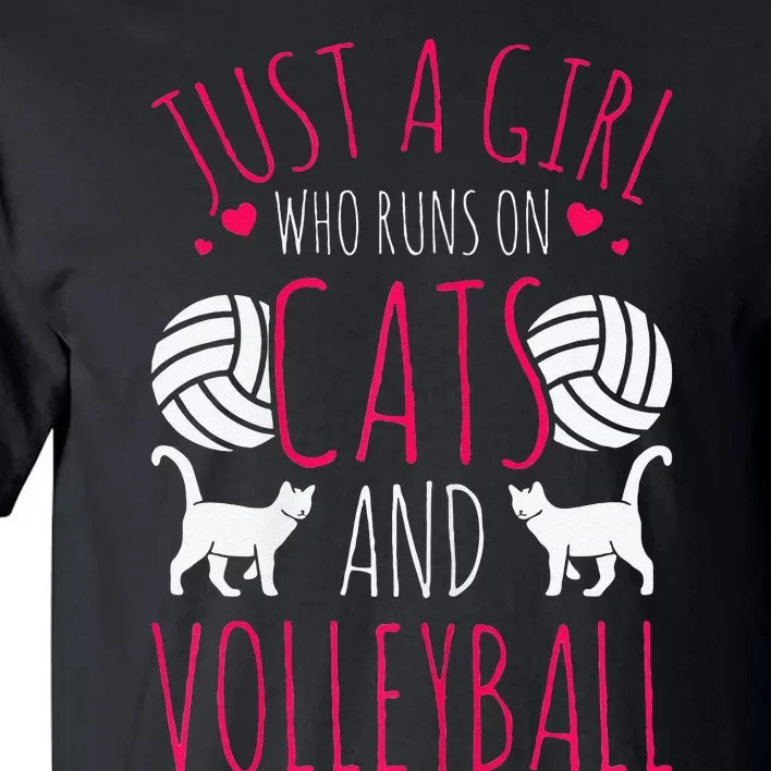 Volleyball Funny Just A  Who Runs On Cats And Volleyball Tall T-Shirt