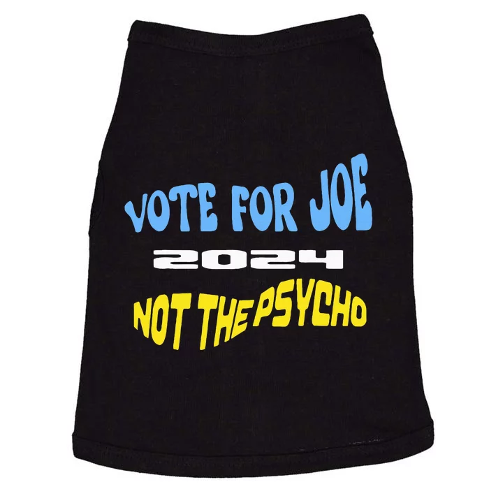 Vote For Joe Not The Psycho 2024 Election Doggie Tank