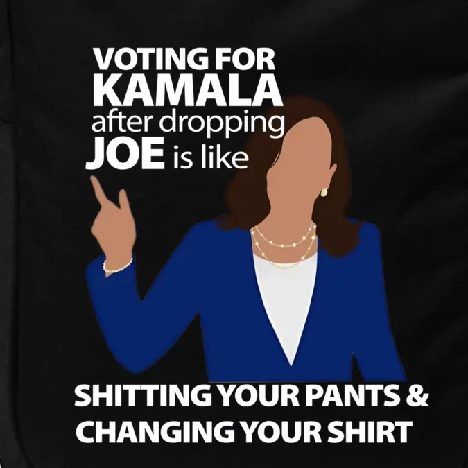 Voting For Kamala After Dropping Joe Is Like Shitting Impact Tech Backpack