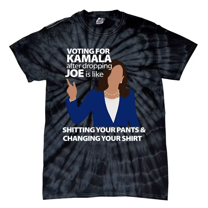 Voting For Kamala After Dropping Joe Is Like Shitting Tie-Dye T-Shirt