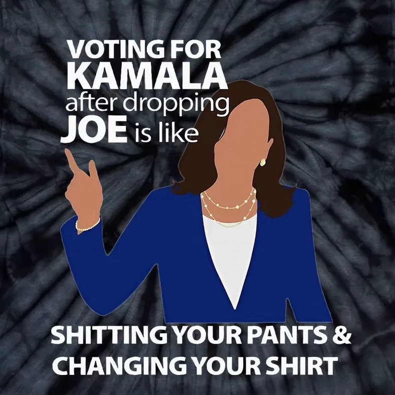 Voting For Kamala After Dropping Joe Is Like Shitting Tie-Dye T-Shirt