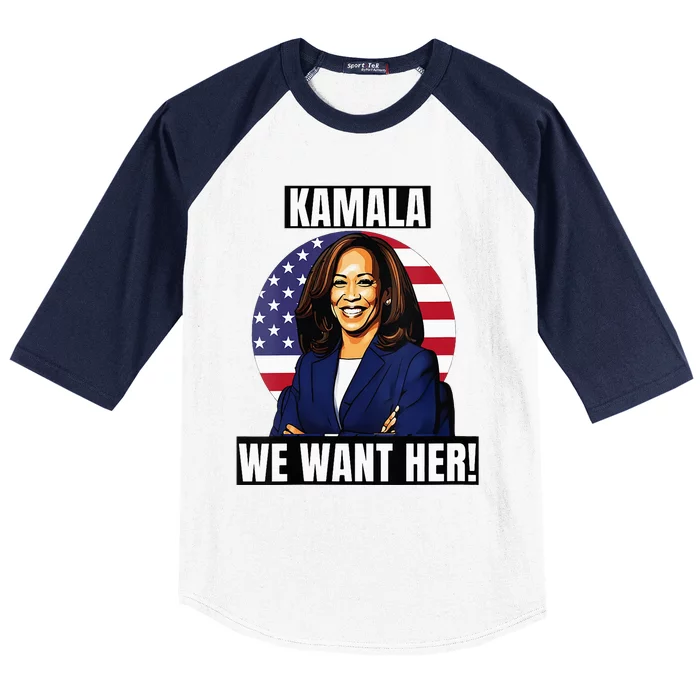 Vote For Kamala Harris 2024we Want Her For President Baseball Sleeve Shirt