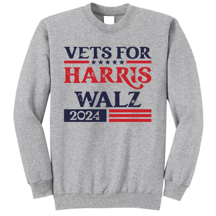 Vets For Kamala Harris Tim Walz Veterans For Harris Tall Sweatshirt