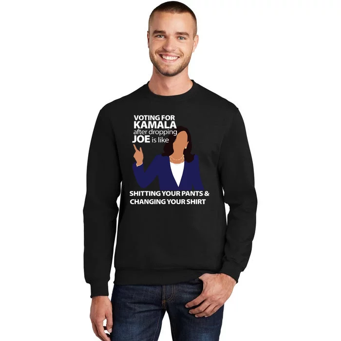 Voting For Kamala After Dropping Joe Is Like Shitting Sweatshirt