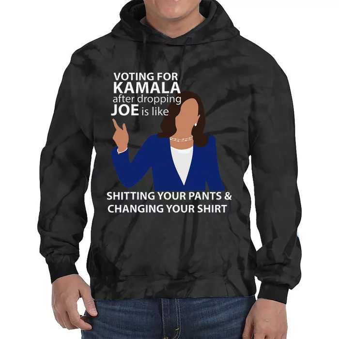 Voting For Kamala After Dropping Joe Is Like Shitting Gift Tie Dye Hoodie