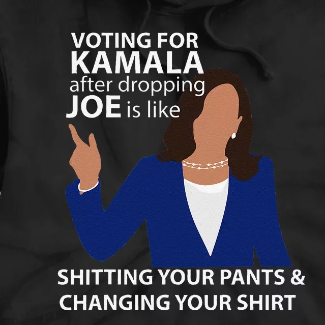 Voting For Kamala After Dropping Joe Is Like Shitting Gift Tie Dye Hoodie