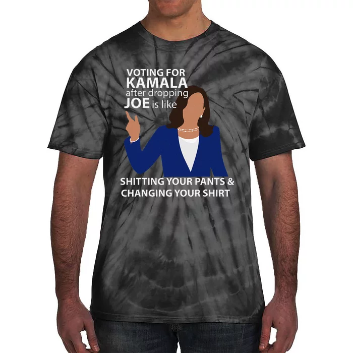 Voting For Kamala After Dropping Joe Is Like Shitting Gift Tie-Dye T-Shirt