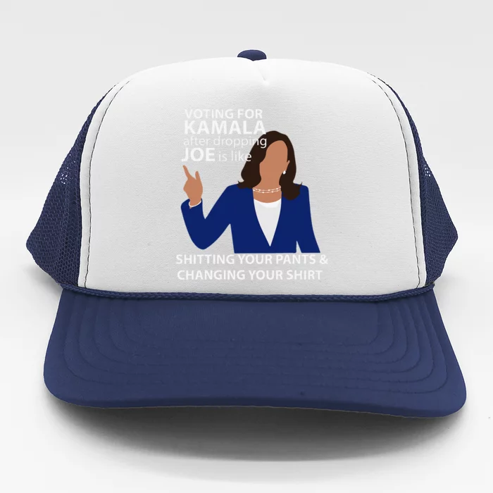 Voting For Kamala After Dropping Joe Is Like Shitting Gift Trucker Hat