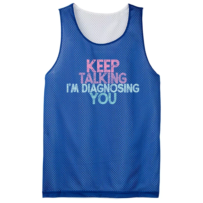 Vintage Funny Keep Talking I'm Diagnosing You Cute Gift Mesh Reversible Basketball Jersey Tank