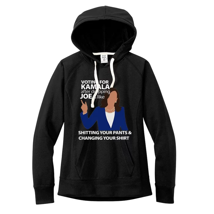 Voting For Kamala After Dropping Joe Is Like Shitting Women's Fleece Hoodie