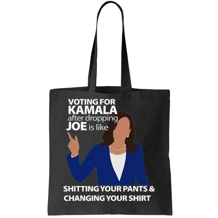 Voting For Kamala After Dropping Joe Is Like Shitting Tote Bag